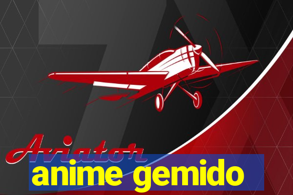 anime gemido